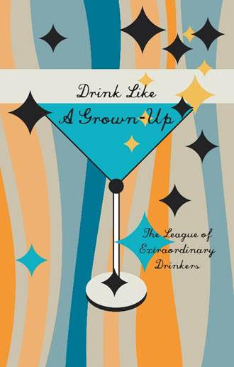 Are You Capable of Drinking Like a Grown Up? Here’s Your Guide