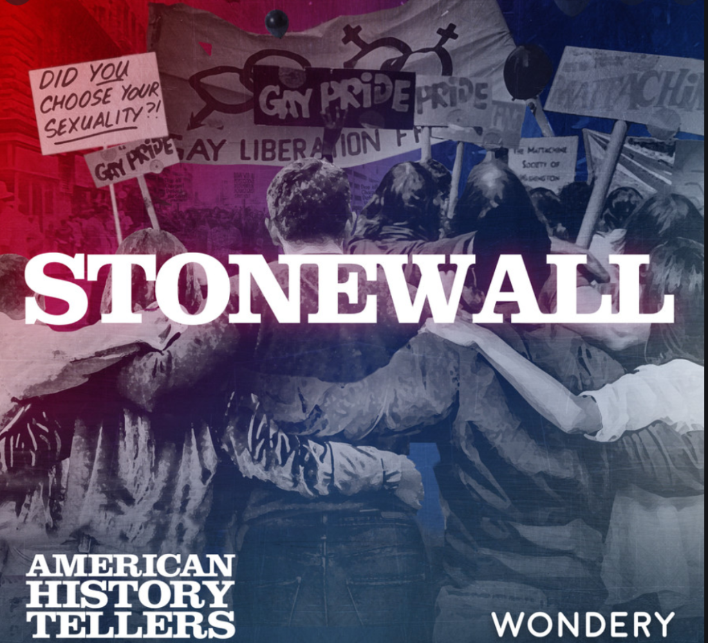 American History Tellers Presents a Stonewall Podcast Series