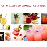 Sip n' Slurp: 20 Boozy Summer Cocktails