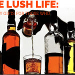 The Lush Life: Holiday Gifts for Those Who Imbibe