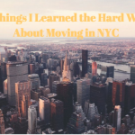 6 Things I Learned The Hard Way About Moving in NYC