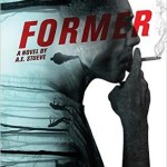 Former: A Novel About What It Means to be a Zombie and What It Means to be a Human