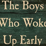 The Boys Who Woke Up Early: Coming of Age in the South